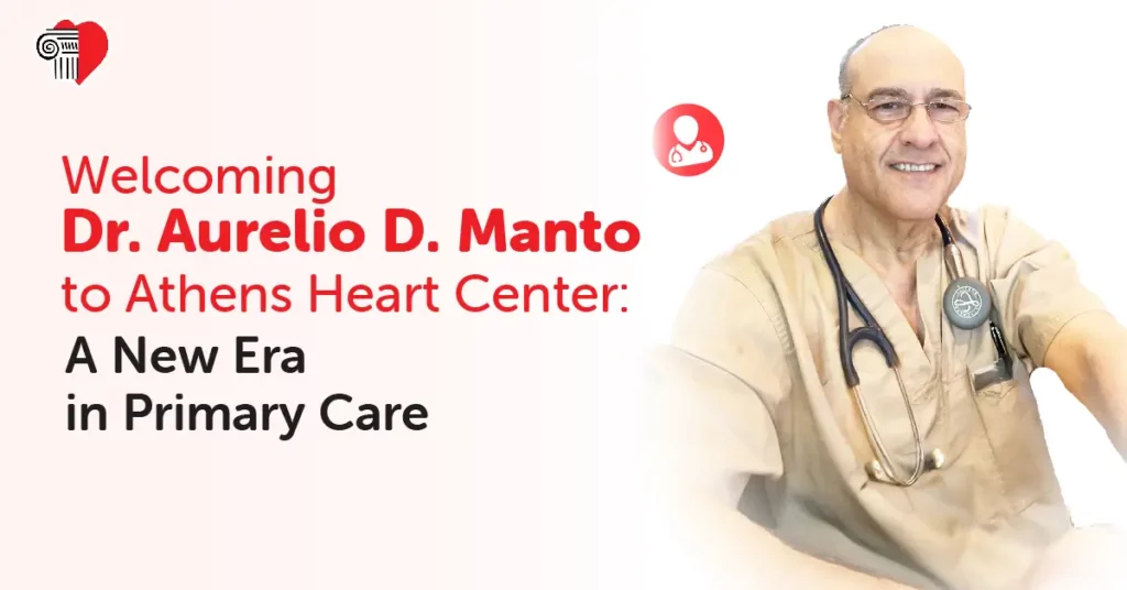 Welcoming Dr. Aurelio D. Manto to Athens Heart Center: A New Era in Primary Care